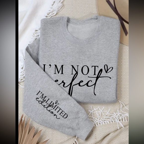 I Am NOT PERFECT, I’m Limited edition Crewneck
Sweatshirt - Picture 4 of 11